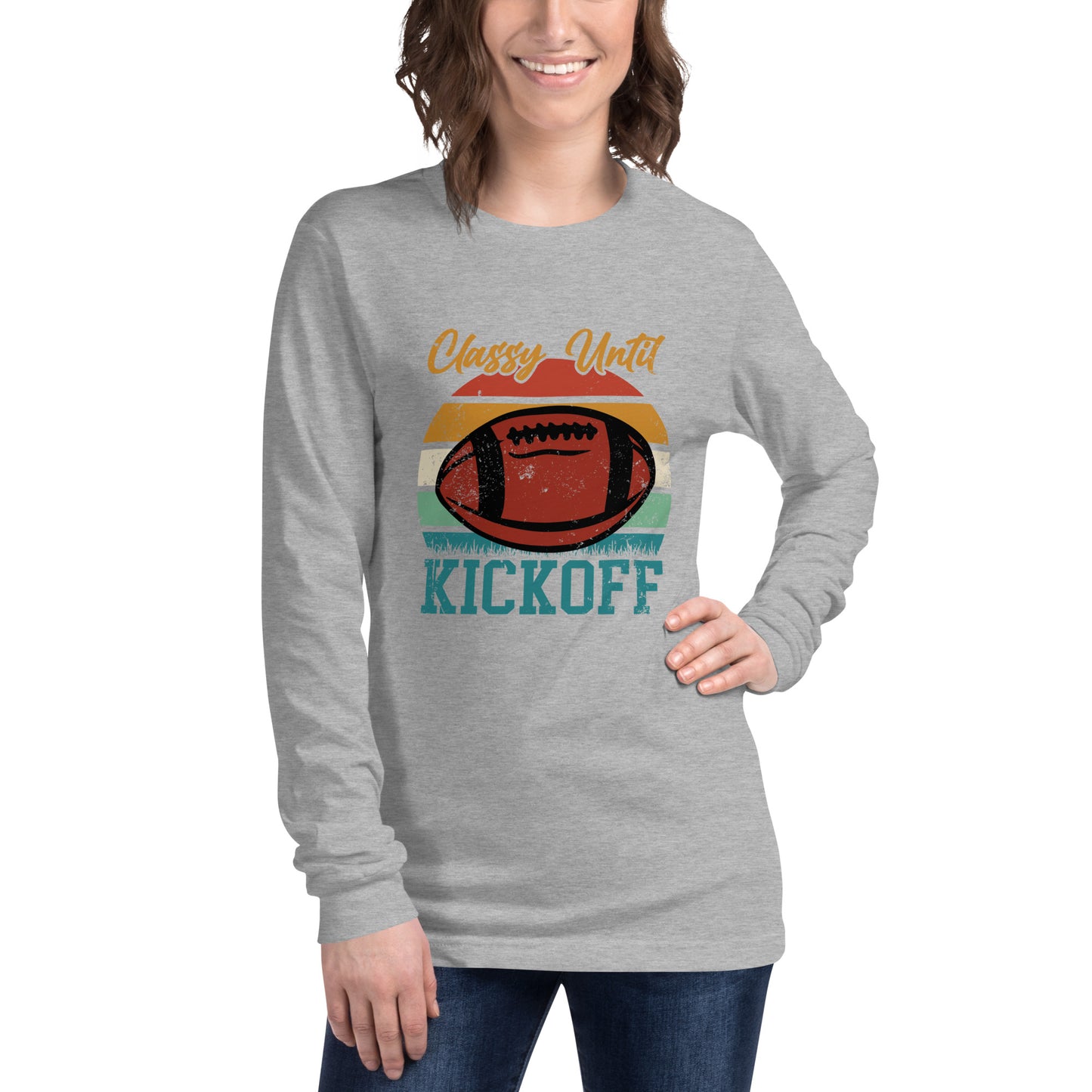 Classy Until Kickoff Unisex Long Sleeve Tee