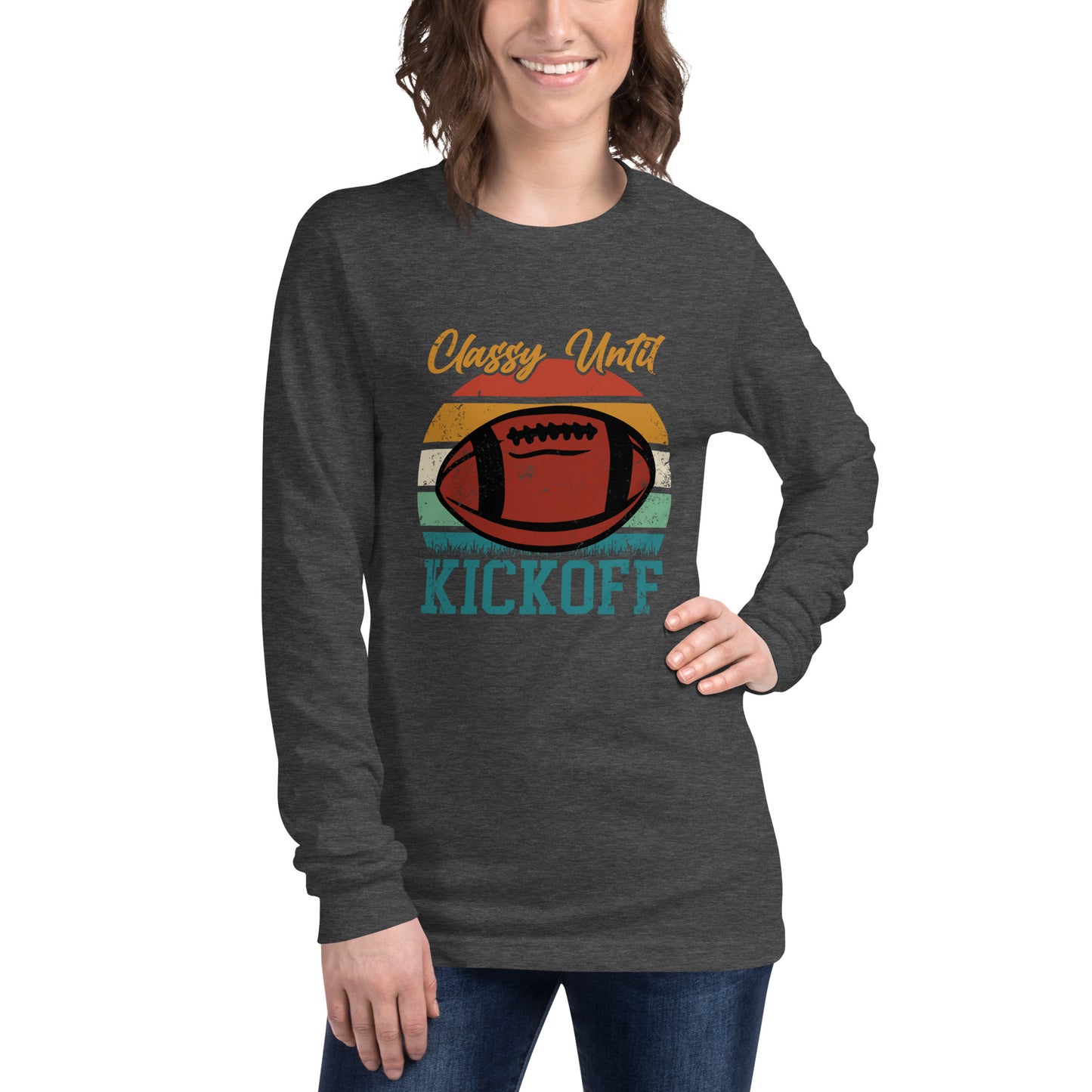 Classy Until Kickoff Unisex Long Sleeve Tee