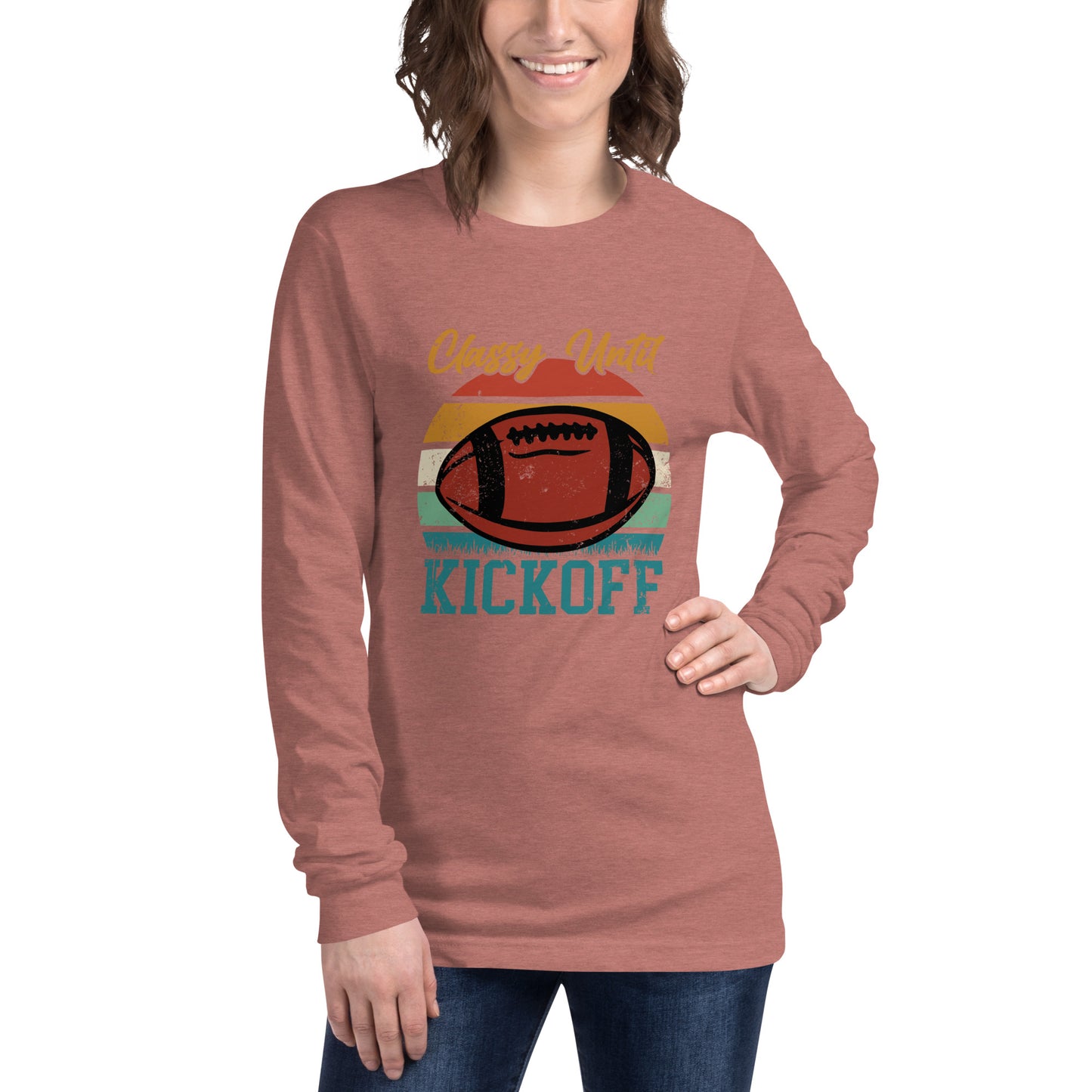 Classy Until Kickoff Unisex Long Sleeve Tee