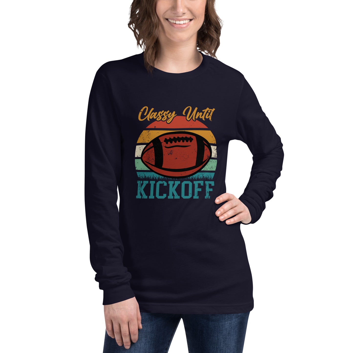 Classy Until Kickoff Unisex Long Sleeve Tee
