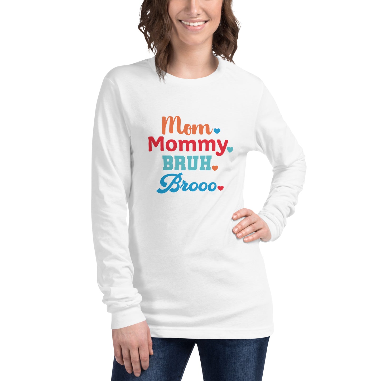 Mom, Mommy, Bruh, Broo Unisex Long Sleeve Tee
