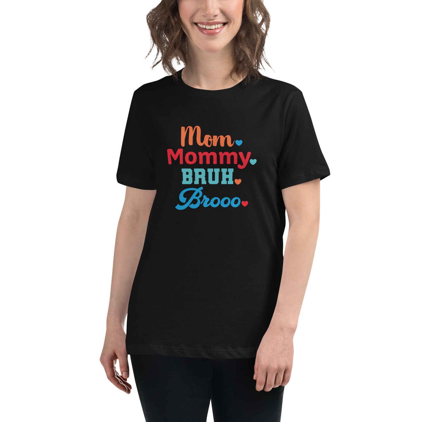 Mom, Mommy, Bruh, Broo Women's Relaxed T-Shirt