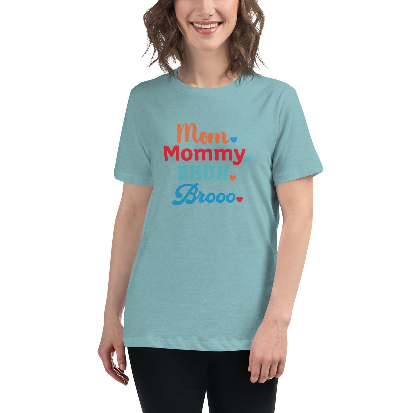 Mom, Mommy, Bruh, Broo Women's Relaxed T-Shirt