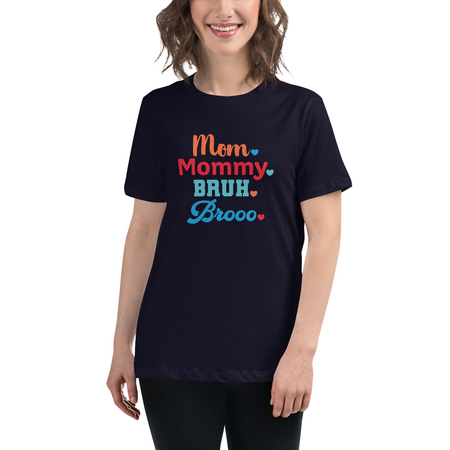 Mom, Mommy, Bruh, Broo Women's Relaxed T-Shirt