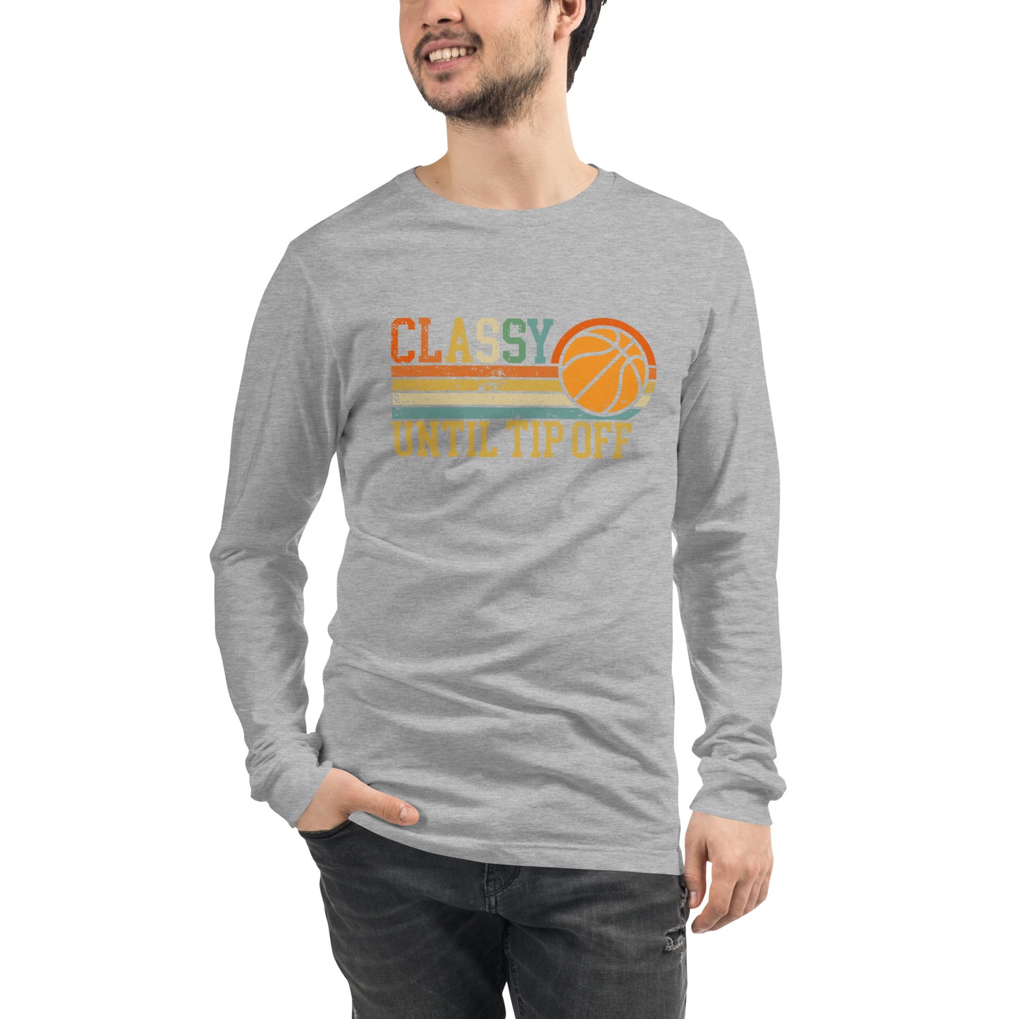 Classy Until Tip-off Unisex Long Sleeve Tee