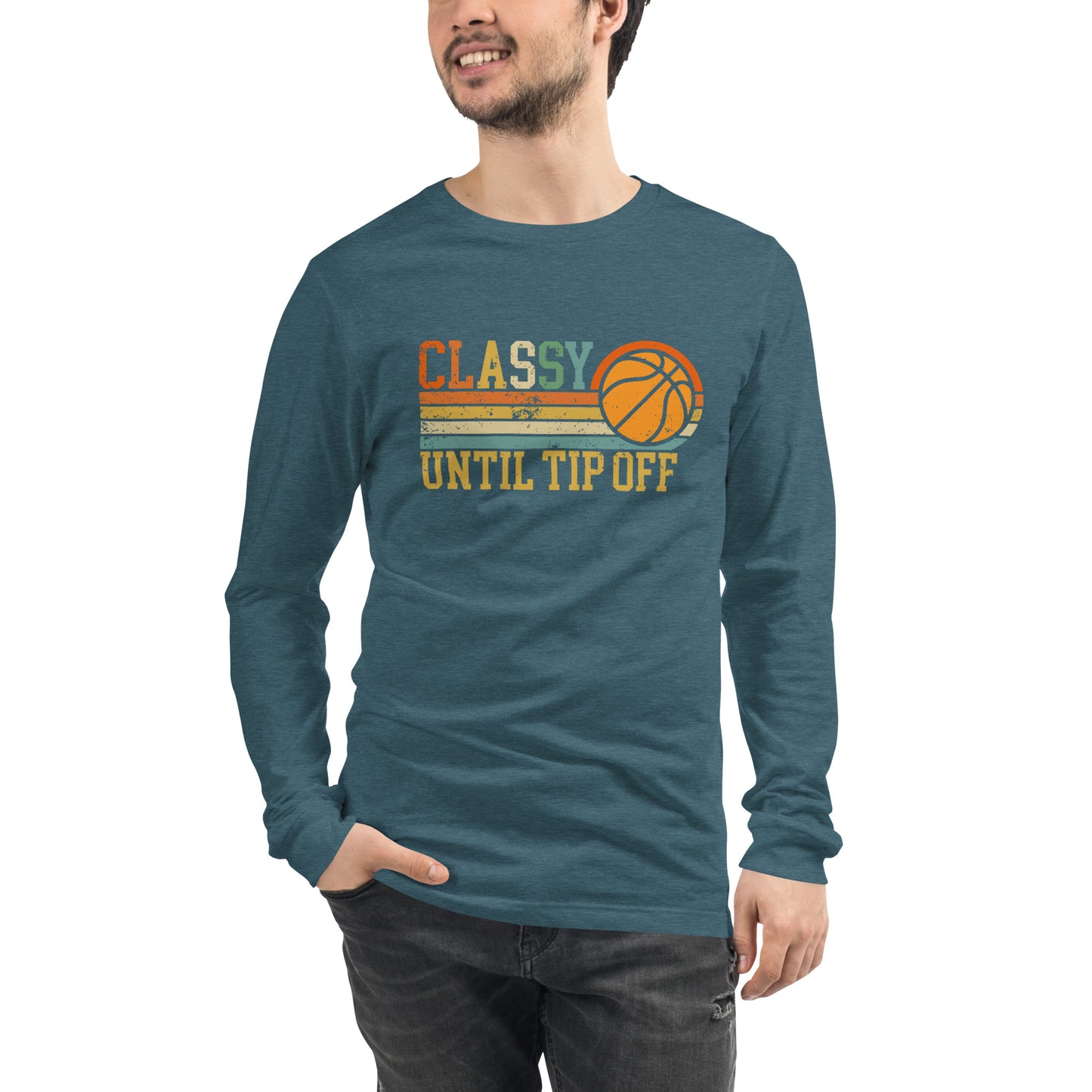 Classy Until Tip-off Unisex Long Sleeve Tee