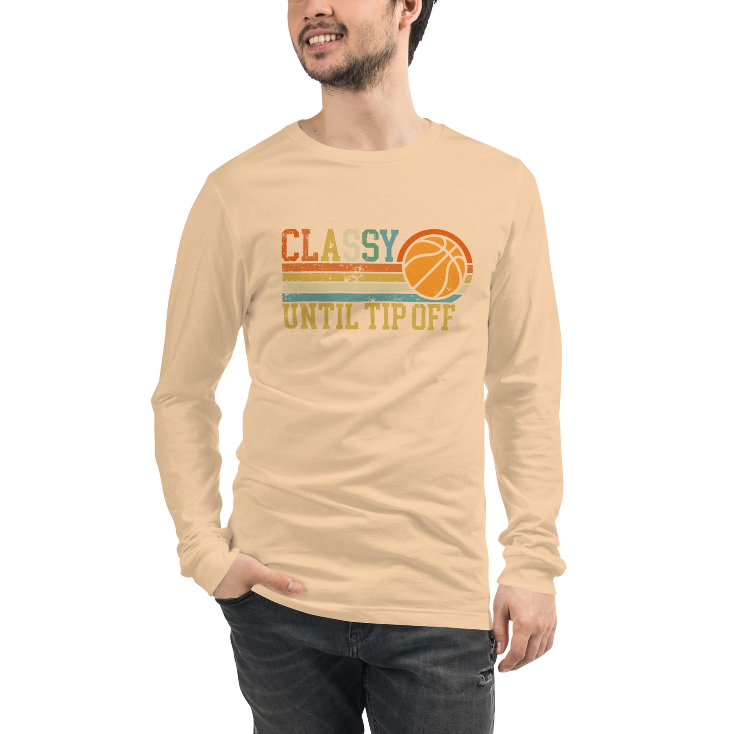 Classy Until Tip-off Unisex Long Sleeve Tee