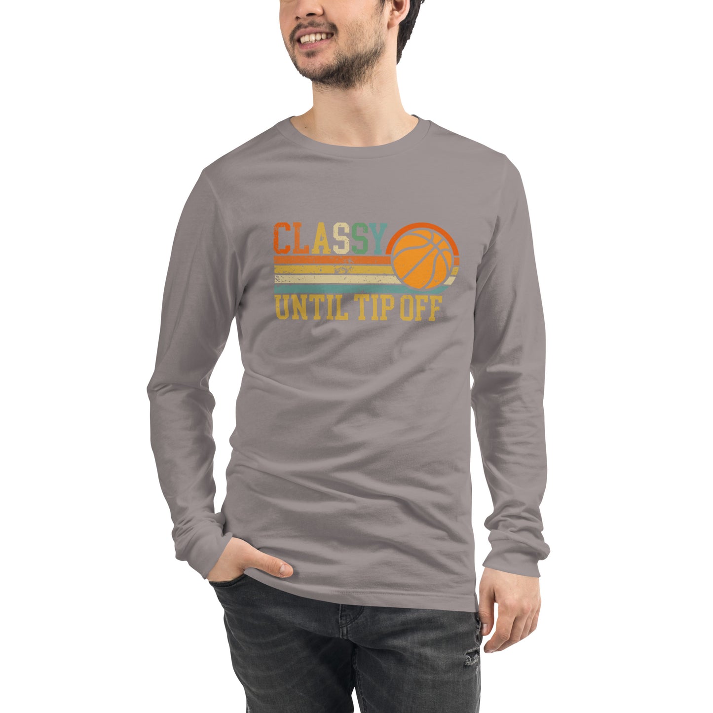 Classy Until Tip-off Unisex Long Sleeve Tee