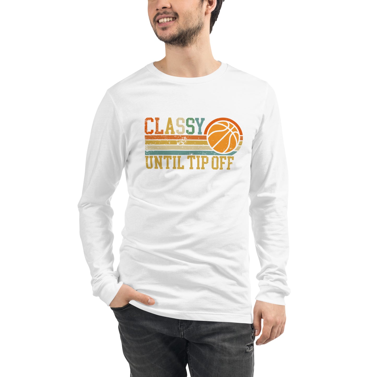 Classy Until Tip-off Unisex Long Sleeve Tee