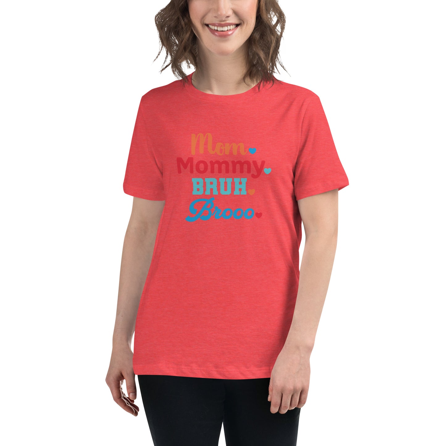 Mom, Mommy, Bruh, Broo Women's Relaxed T-Shirt